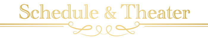 Schedule & Theater
