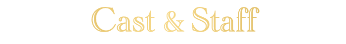 Cast & Staff